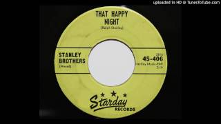 Stanley Brothers - That Happy Night (Starday 406)
