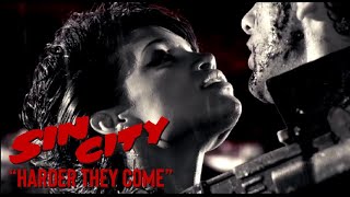 Sin City Music Video - &quot;Harder They Come&quot;