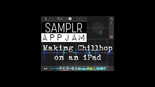 Video thumbnail for Samplr APP JAM - Making Chillhop beats on an iPad by redskylullaby