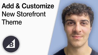 How to Add and Customize a New Storefront Theme in Bigcommerce [2025 Full Guide]
