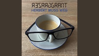 Herbert muss weg