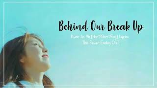 권진아 Kwon Jin Ah –Behind Our Break Up [Han|Rom|Eng] Lyrics This Flower Ending/Flower Ever After OST