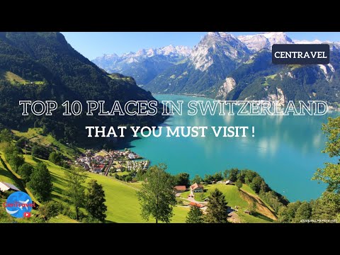 Top 10 Places In Switzerland That You Must Visit