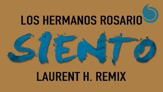 Los Hermanos Rosario - Siento (Laurent H Remix Extended)