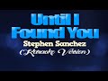 UNTIL I FOUND YOU - Stephen Sanchez (KARAOKE VERSION)