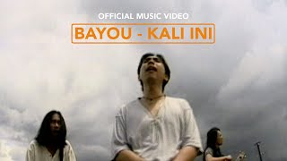 Download lagu Bayou - Kali Ini |  HD Remastered Video mp3