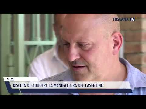 2022-07-26 AREZZO - RISCHIA DI CHIUDERE LA MANIFATTURA DEL CASENTINO