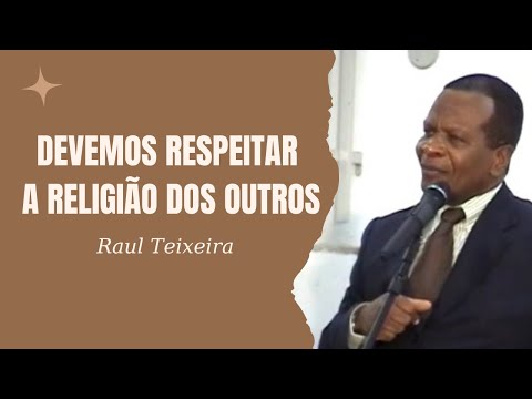 We must respect the religion of others - Raul Teixeira