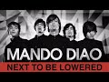 Mando Diao - Next To Be Lowered