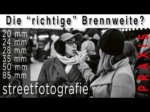 Brennweiten Streetfotografie • Die "richtige" Brennweite? • von 20 bis 105 mm