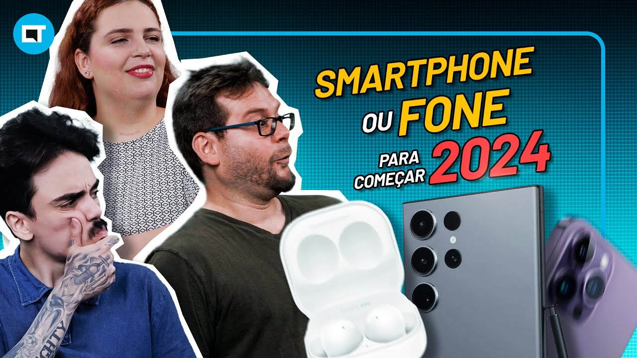 Qual SMARTPHONE (ou) FONE BLUETOOTH comprar em 2024? Revisando a LISTA CANALTECH (parte 1)