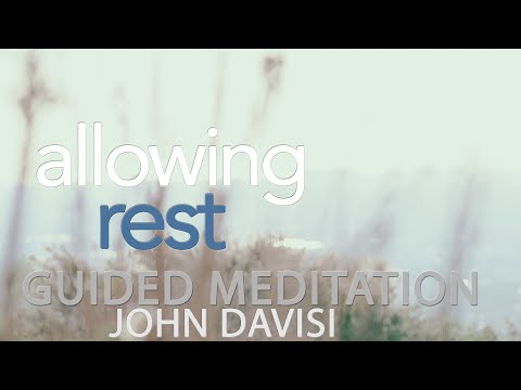 Allowing Rest and Relaxation | John Davisi | Guided Meditation