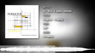 Vir Unis & James Johnson - Singular Integral
