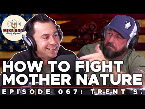 Taming Mother Nature with Trent S. | Mike Drop: Episode 67