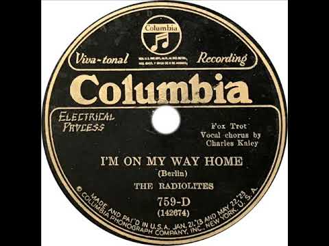Radiolites (Ben Selvin) - I'm On My Way Home (Charles Kaley)