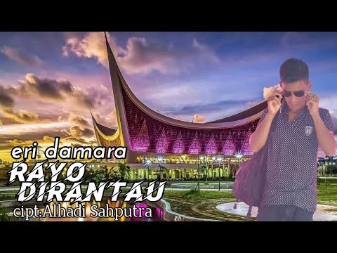 Rayo Dirantau-ERI DAMARA||Lagu Minang(lirik)SEDIH