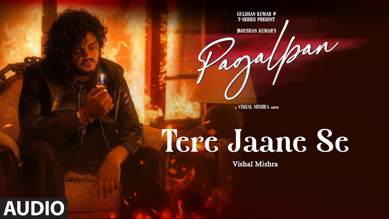 Tere Jaane Se Lyrics | Pagalpan | Vishal Mishra