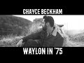 Chayce Beckham - Waylon In '75 (Official Audio)