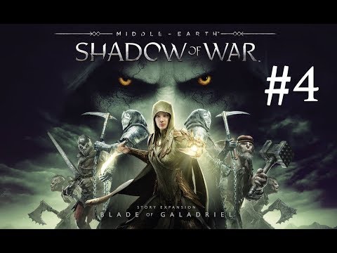 Middle-earth: Shadow of War Walkthrough - The Blade of Galadriel Part 4