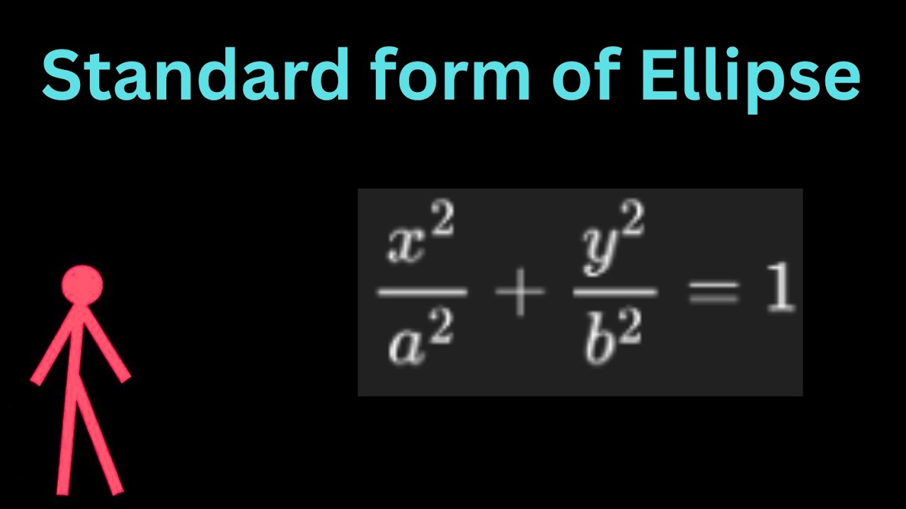 Standard Form Equation of an Ellipse & Its Explanation