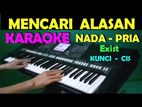 MENCARI ALASAN - Exist | KARAOKE NADA PRIA
