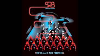 We&#39;re All In This Together  Sam Roberts Band