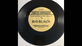Big Black - Rema Rema