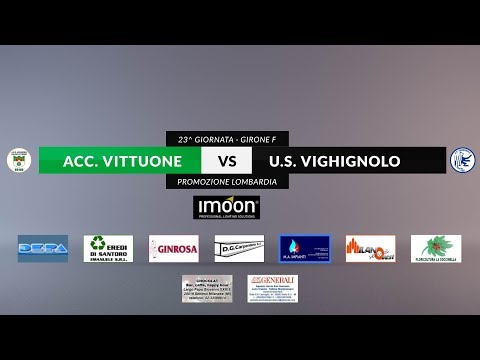 ACCADEMIA VITTUONE vs US VIGHIGNOLO - 23^ giornata Girone F Campionato Promozione