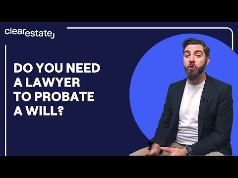 Do You Need A Lawyer to Probate A Will?