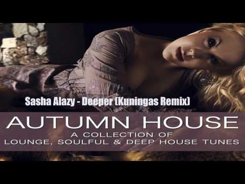 Sasha Alazy - Deeper Kuningas Remix [ 320Kbps ]