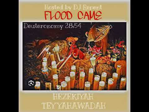 HezekiYah ft Tey Yahawadah - Flood Came/hosted by DJREPENT PROD BY HoodwithAnotha1