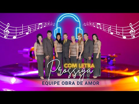Prossiga - Equipe Obra de Amor, Ninfa & Cálita - Com Letra (MusicLETRA ® Oficial Gravadora Belém)