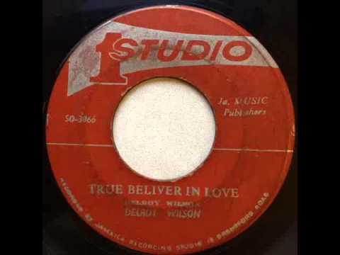 Delroy Wilson - True Believer In Love