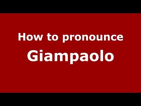 How to pronounce Giampaolo (Italian/Italy) - PronounceNames.com