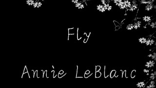 Fly (lyrics) - Annie LeBlanc