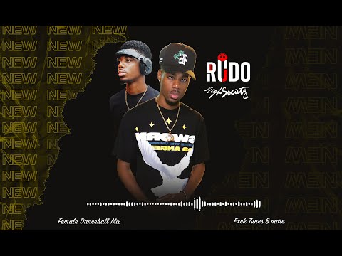 Dj Rudo - Female Dancehall Mix (EXPLICIT)