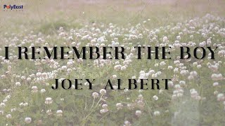 Joey Albert - I Remember The Boy - (Official Lyric Video)