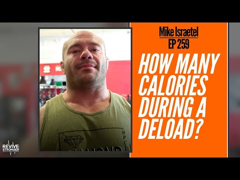 259: Mike Israetel - How many Calories during a Deload?