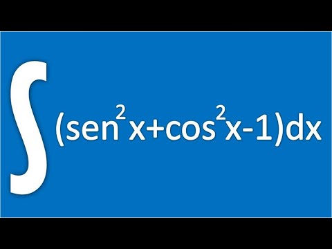INTEGRAL DE SENO CUADRADO MÁS COSENO CUADRADO MENOS UNO