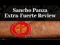 SANCHO PANZA EXTRA FUERTE CIGAR REVIEW
