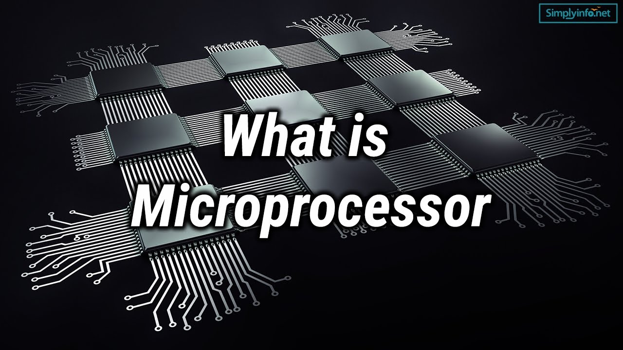 What is a Microprocessor? |Types of Microprocessors | Advantages Of Microprocessor | Simplyinfo.net