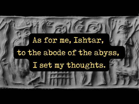 Lamentation Hymn of Ishtar for Her Dead Lover, Tammuz | c. 1,900 BCE
