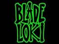 Blade Loki - Mozesz zostac 