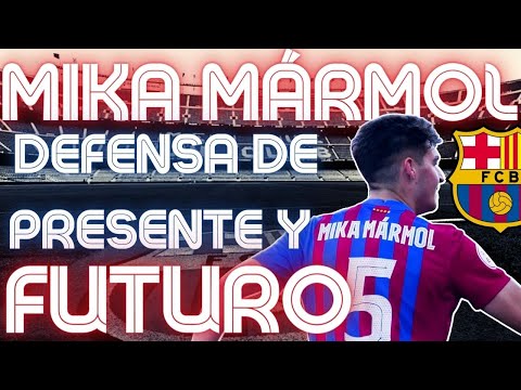 ✅ MIKA MÁRMOL, DEFENSA ZURDO DE MUCHO FUTURO PARA EL BARÇA. ANÁLISIS CON VIDEO. #fcbarcelona #barça
