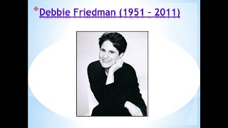 Shabbat Service 1-8-20 Honoring the 10th Yahrzeit of Debbie Friedman