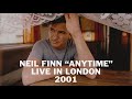 Neil Finn-Live. "Anytime". London. May 3rd 2001