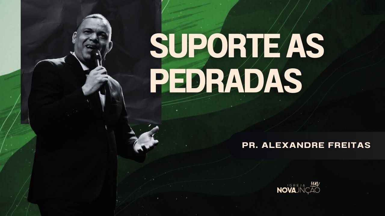 SUPORTE AS PEDRADAS | PR. ALEXANDRE FREITAS