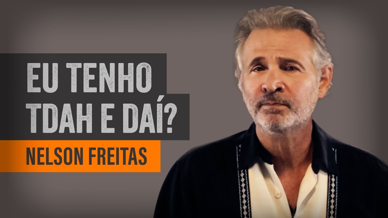 O TDAH Nosso de Cada Dia - Nelson Freitas