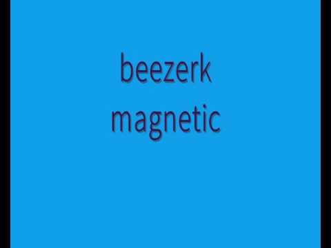 beezerk - magnetic
