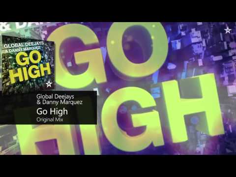 Global Deejays & Danny Marquez - Go High (Official Video)